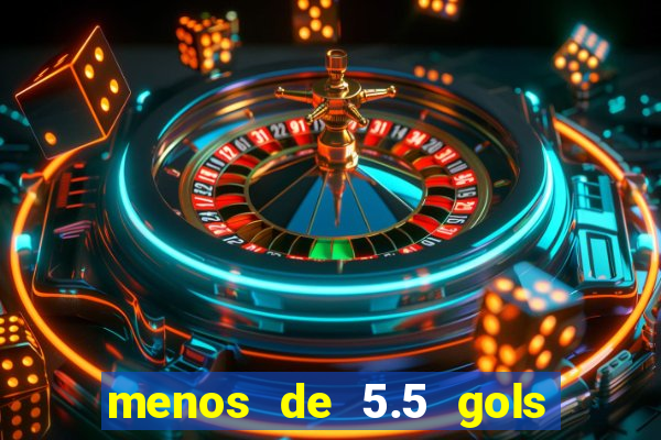 menos de 5.5 gols o que significa